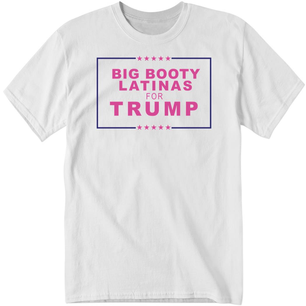 Big Booty Latinas For Trump Ladies Boyfriend Shirt