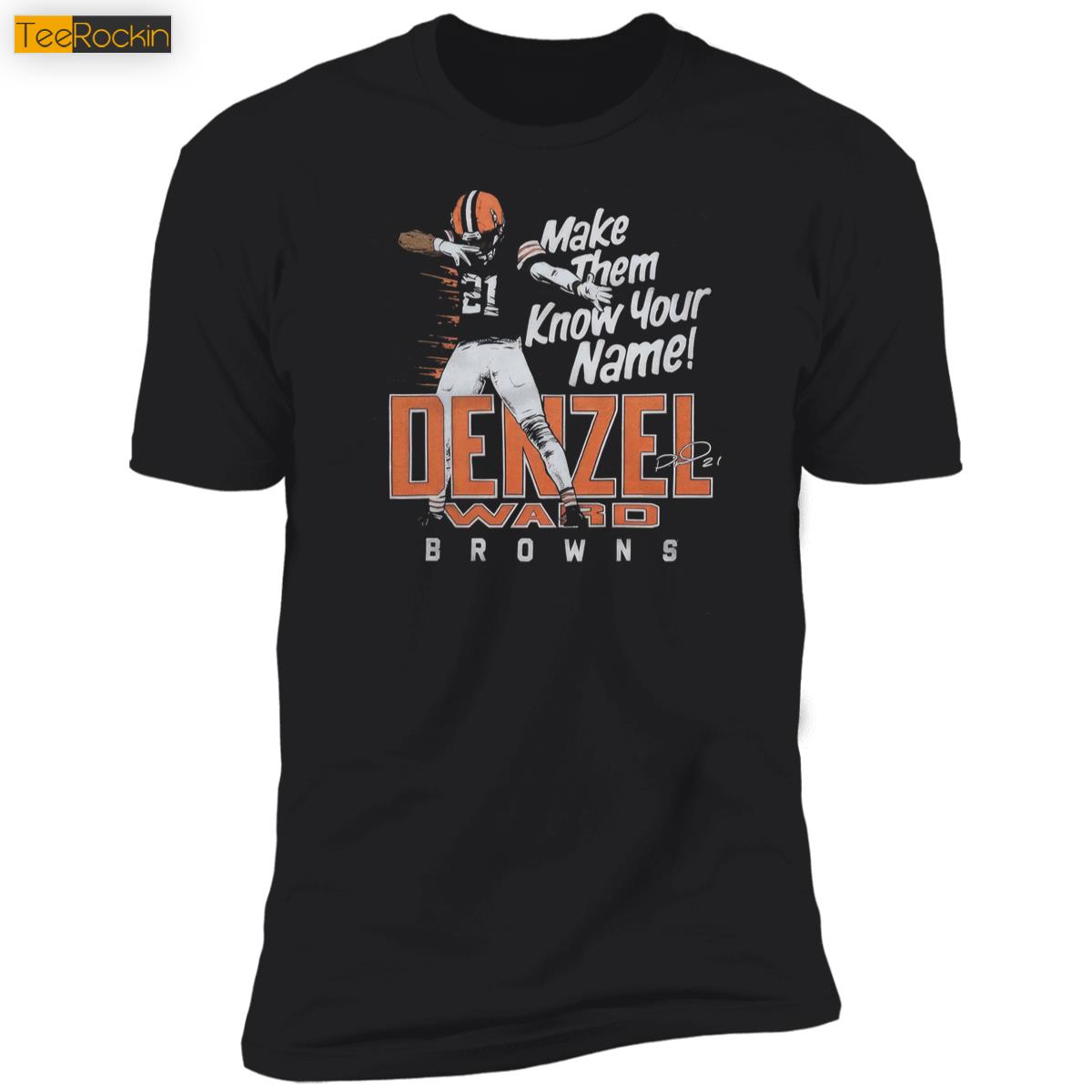 Browns Denzel Ward Make Them Know Your Name Signature Premium SS Shirt