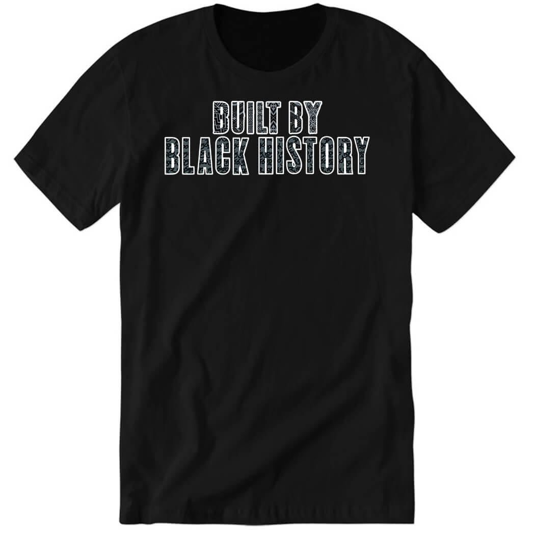 Built By Black History Premium SS T-Shirt