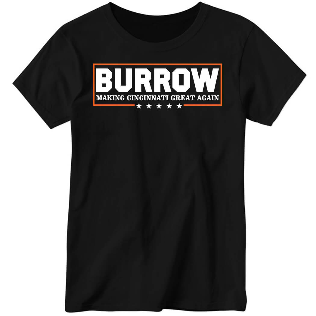 Burrow Making Cincinnati Great Again Ladies Boyfriend Shirt