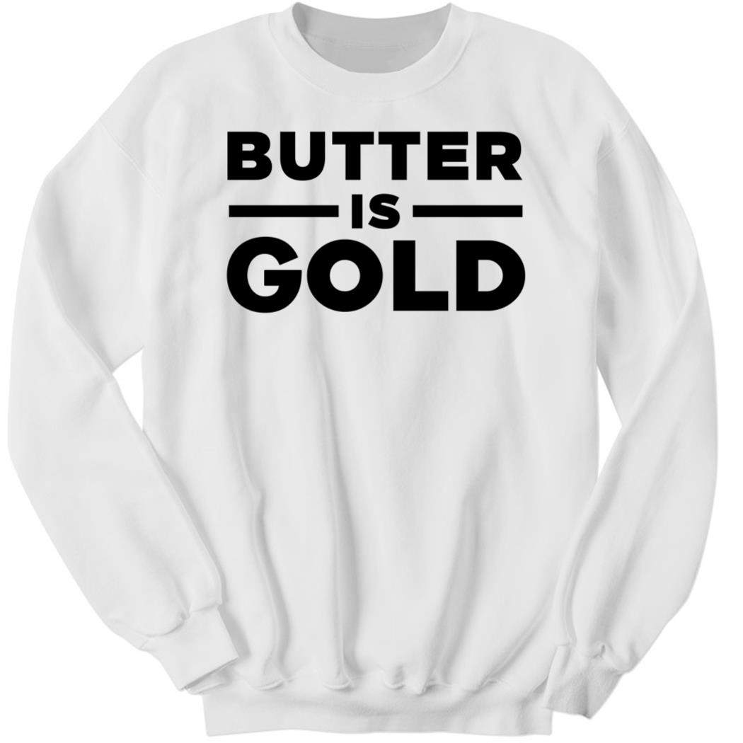 Butter Is Gold White Sweatshirt