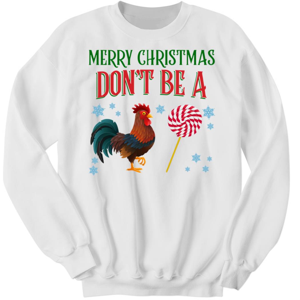 C Sucker Holiday, Merry Christmas Don’t Be A Sweatshirt