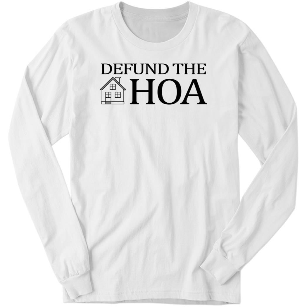 Cafedujord Defund The HOA Long Sleeve Shirt