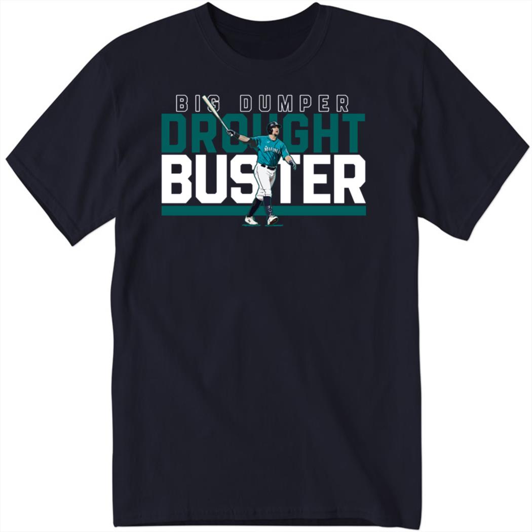 Cal Raleigh Big Dumper Drought Buster Shirt