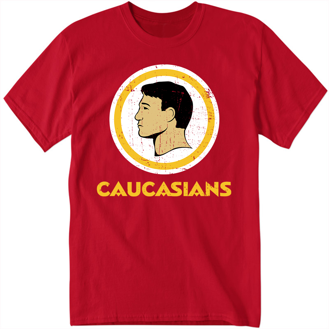 Shirtsthtgohard Caucasians