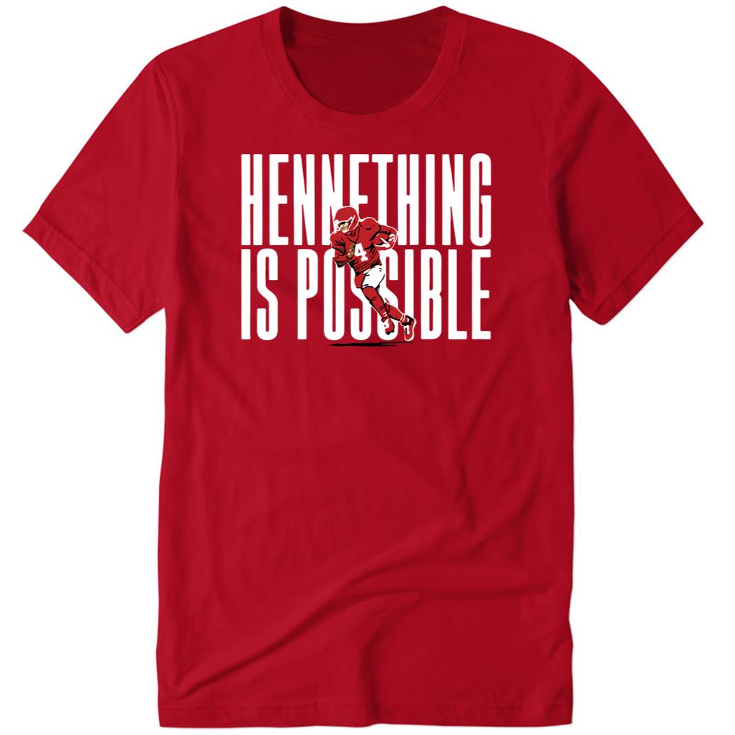Chad Henne Hennething Is Possible 2023 Premium SS Shirt