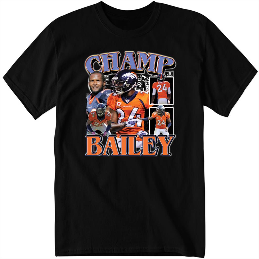 Champ Bailey 24, Champ B Denver Dreams Shirt