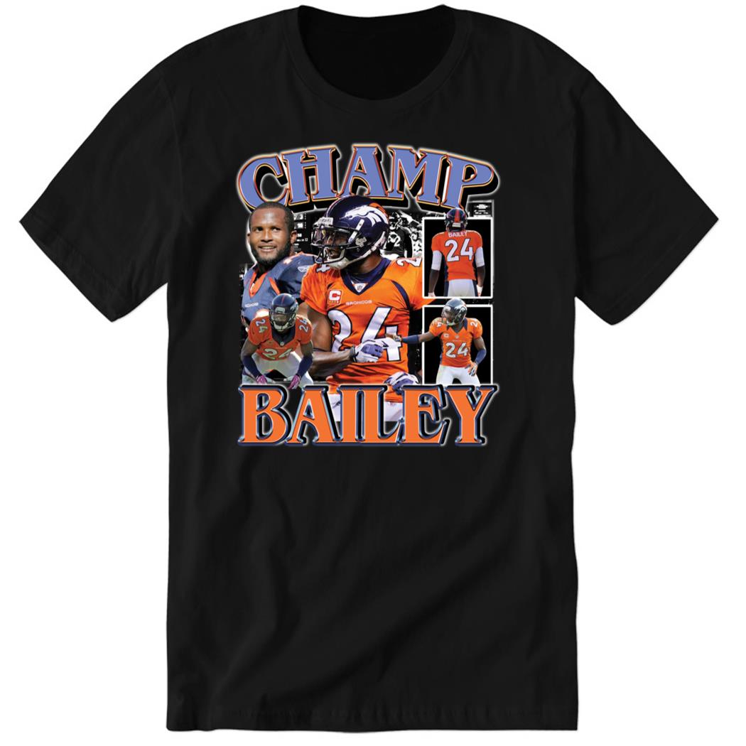 Champ Bailey 24, Champ B Denver Dreams Premium SS T-Shirt