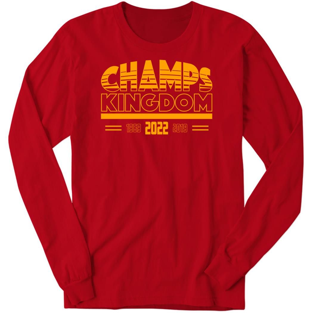 Champs Kingdom 1969 2019 2022 Long Sleeve Shirt