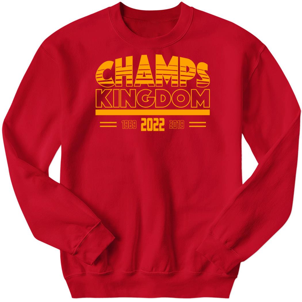 Champs Kingdom 1969 2019 2022 Sweatshirt