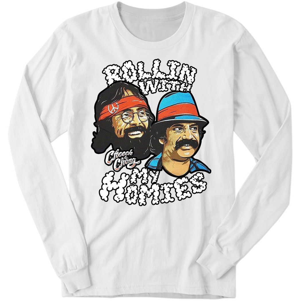 Cheech And Chong Rolling With My Homies Long Sleeve Shirt