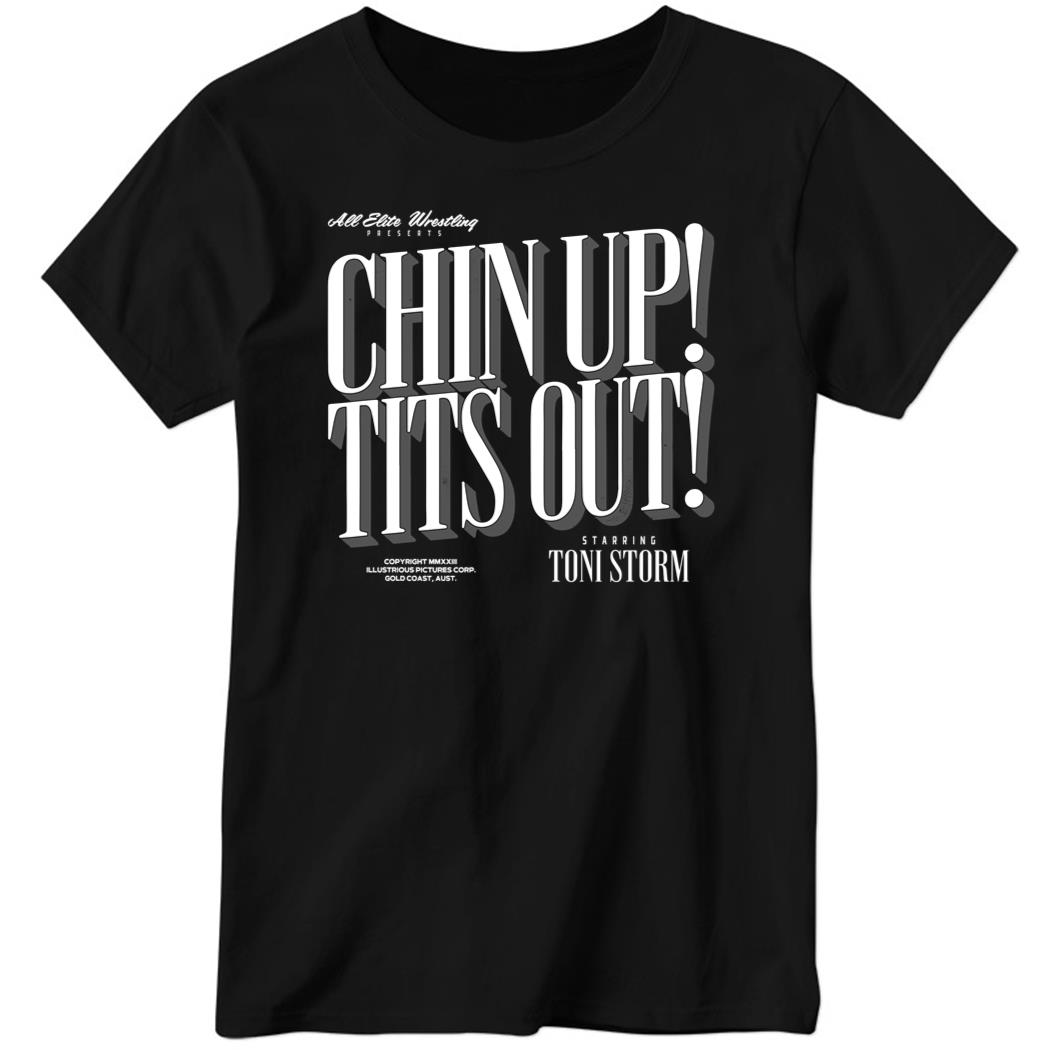 Chin Up Tits Out Toni Storm Ladies Boyfriend Shirt
