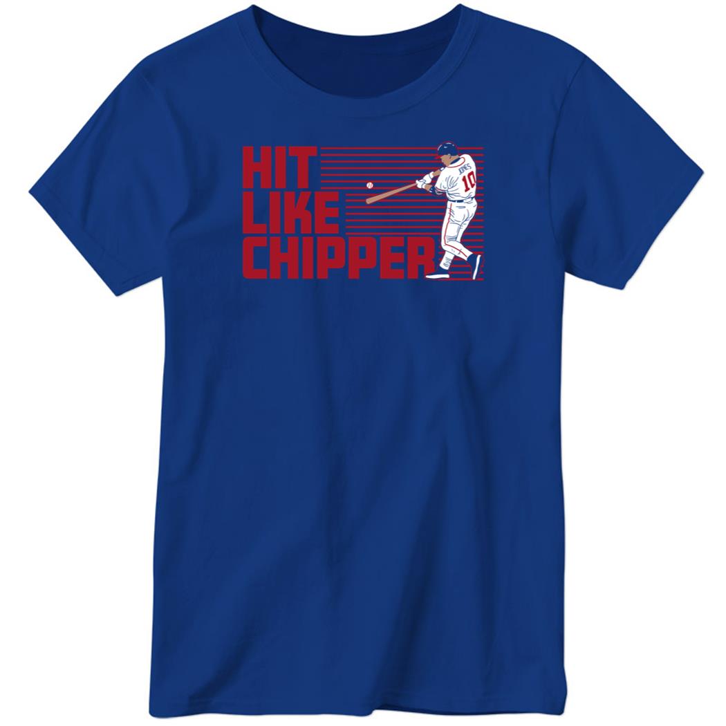 Chipper Jones Hit Like Chipper Ladies Boyfriend Shirt