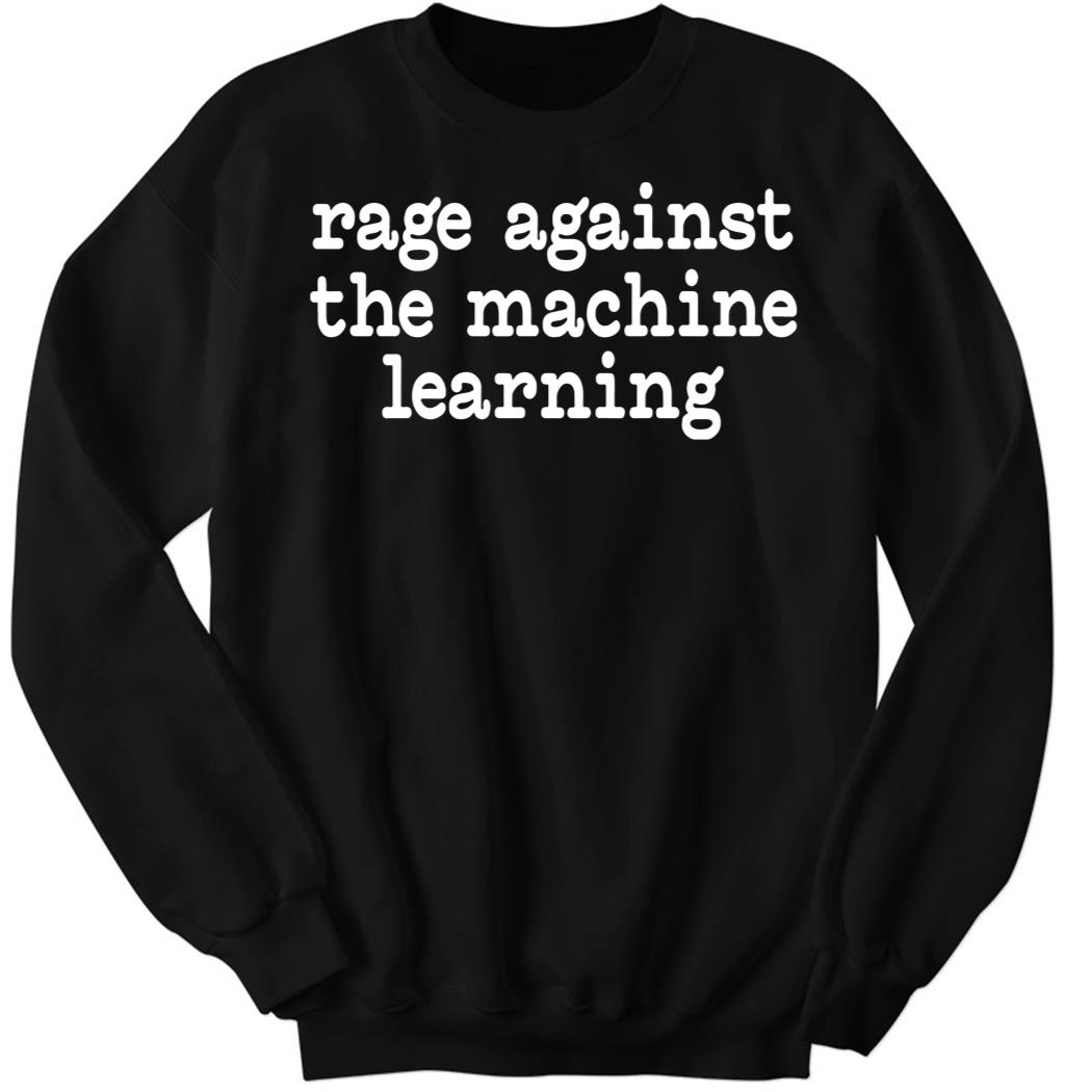 Chris Bail Rage Against The Machine Learning Sweatshirt