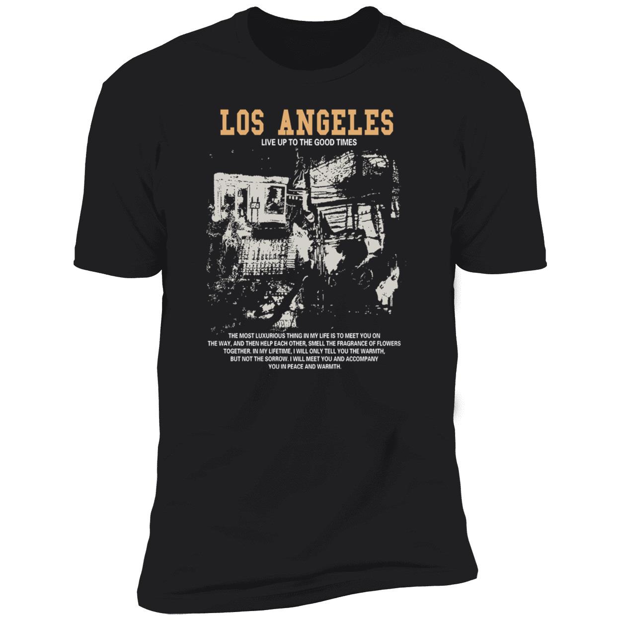 Chris Mowrey Los Angeles Live Up To The Good Times Premium SS T-Shirt