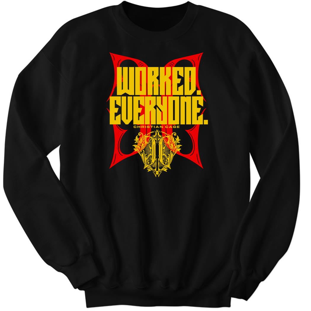 Christian Cage – Worked Everyone Sweatshirt