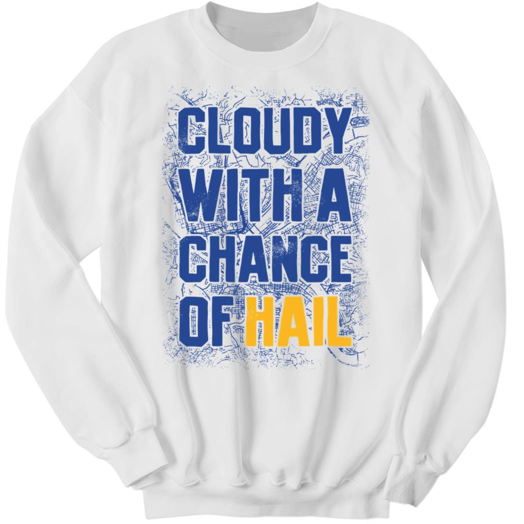 Cloudy With A Chance Of Hail Sweatshirt