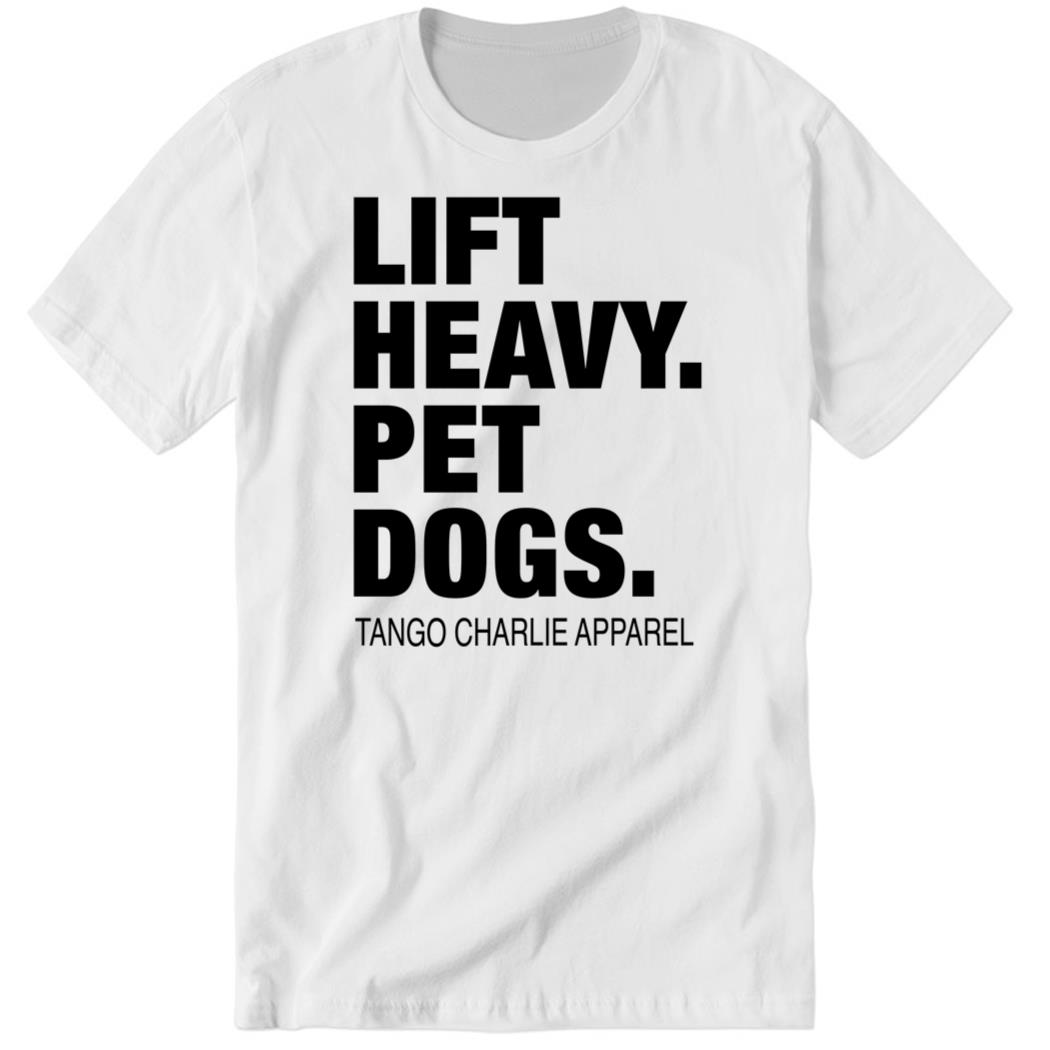 Connor Hughes Lift Heavy Pet Dogs Premium SS T-Shirt