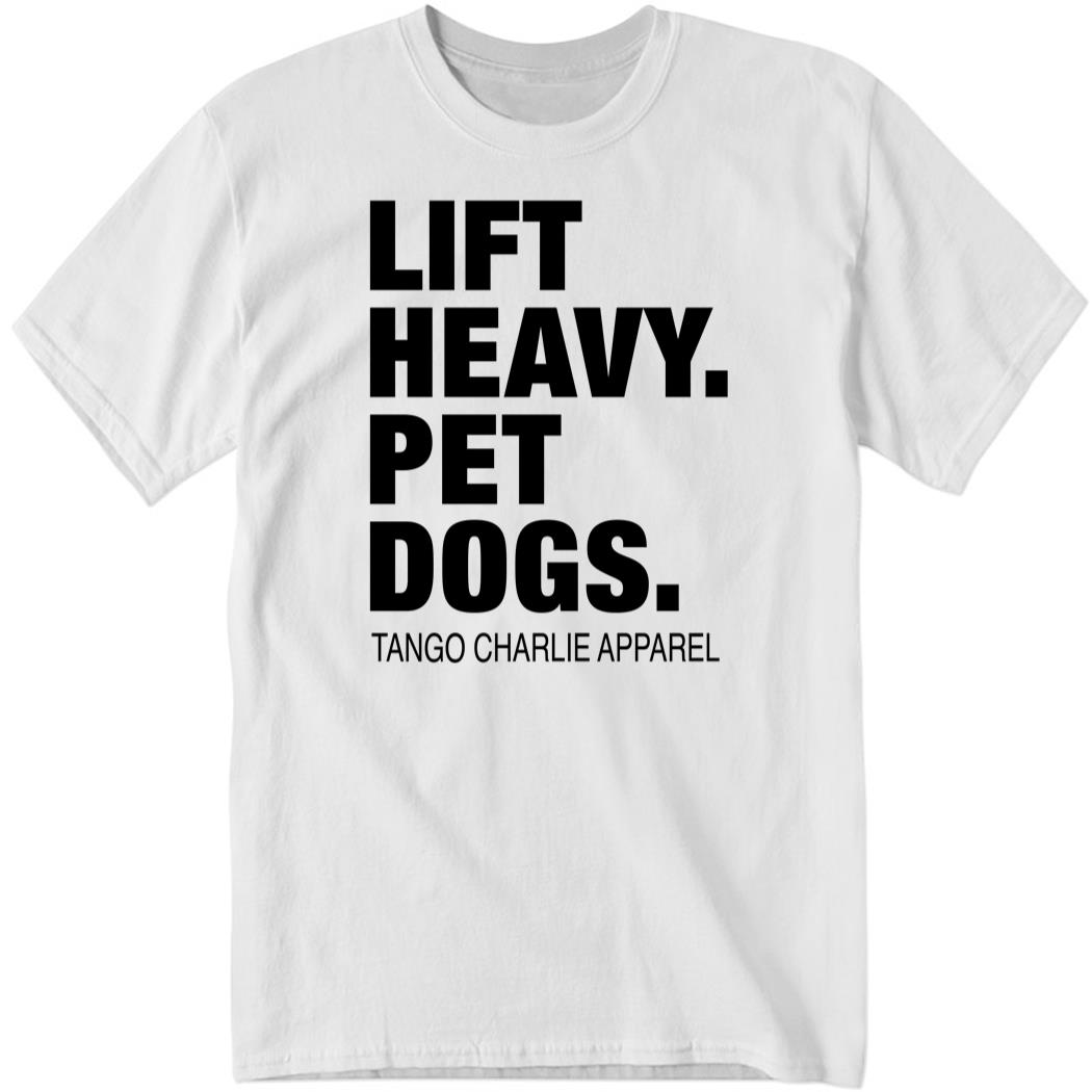Connor Hughes Lift Heavy Pet Dogs Shirt