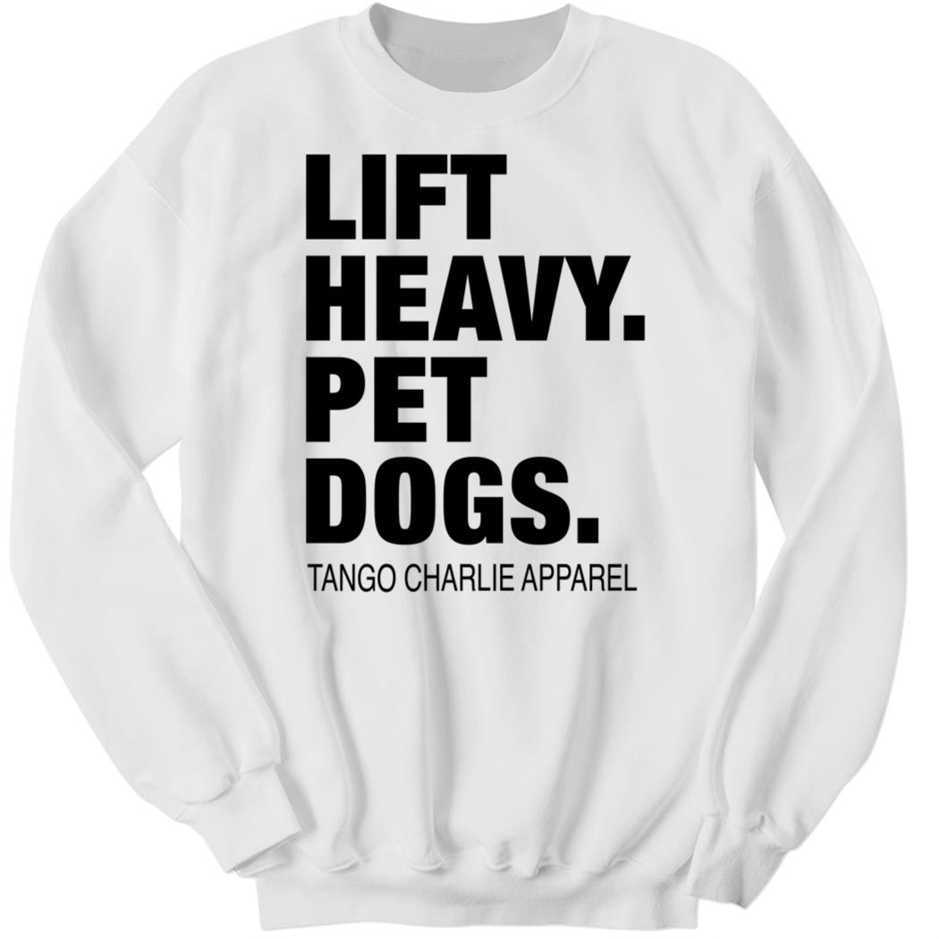 Connor Hughes Lift Heavy Pet Dogs Sweatshirt