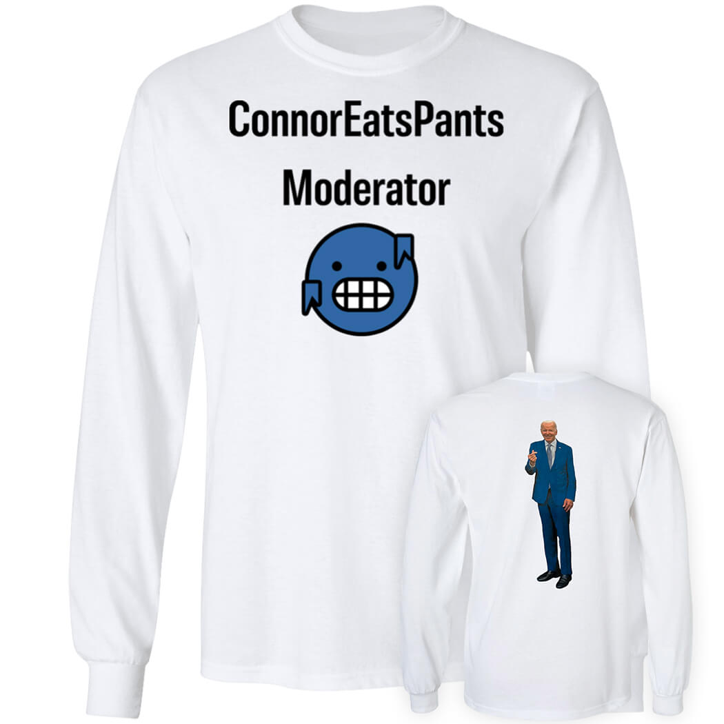 ConnorEatsPants Moderator Joe Biden Long Sleeve Shirt