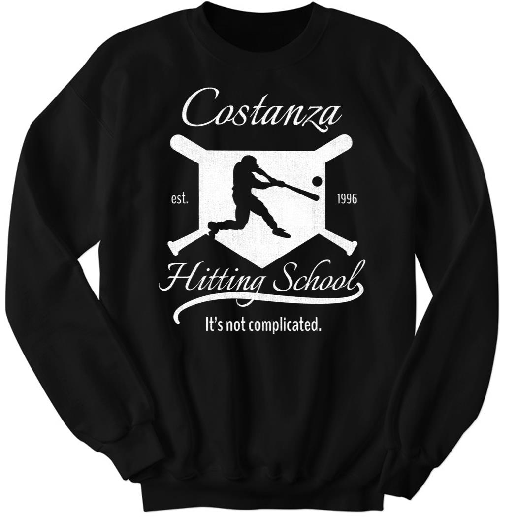 Costanza Hitting School It’s Not Complicated Sweatshirt