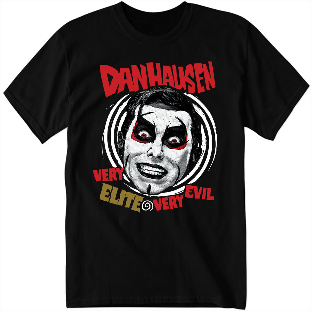Danhausen Very Elite Very Evil Shirt