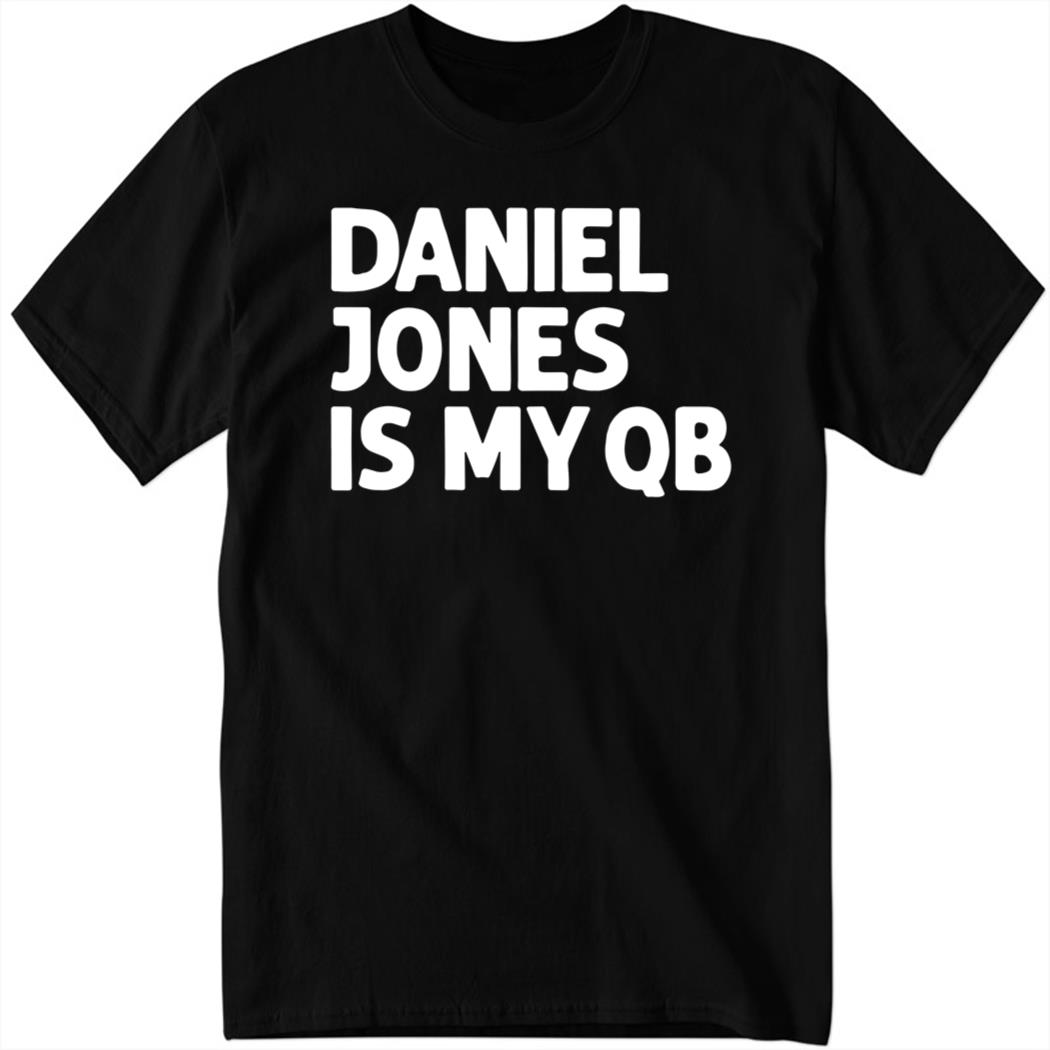 Daniel Jones Is My Qb Shirt
