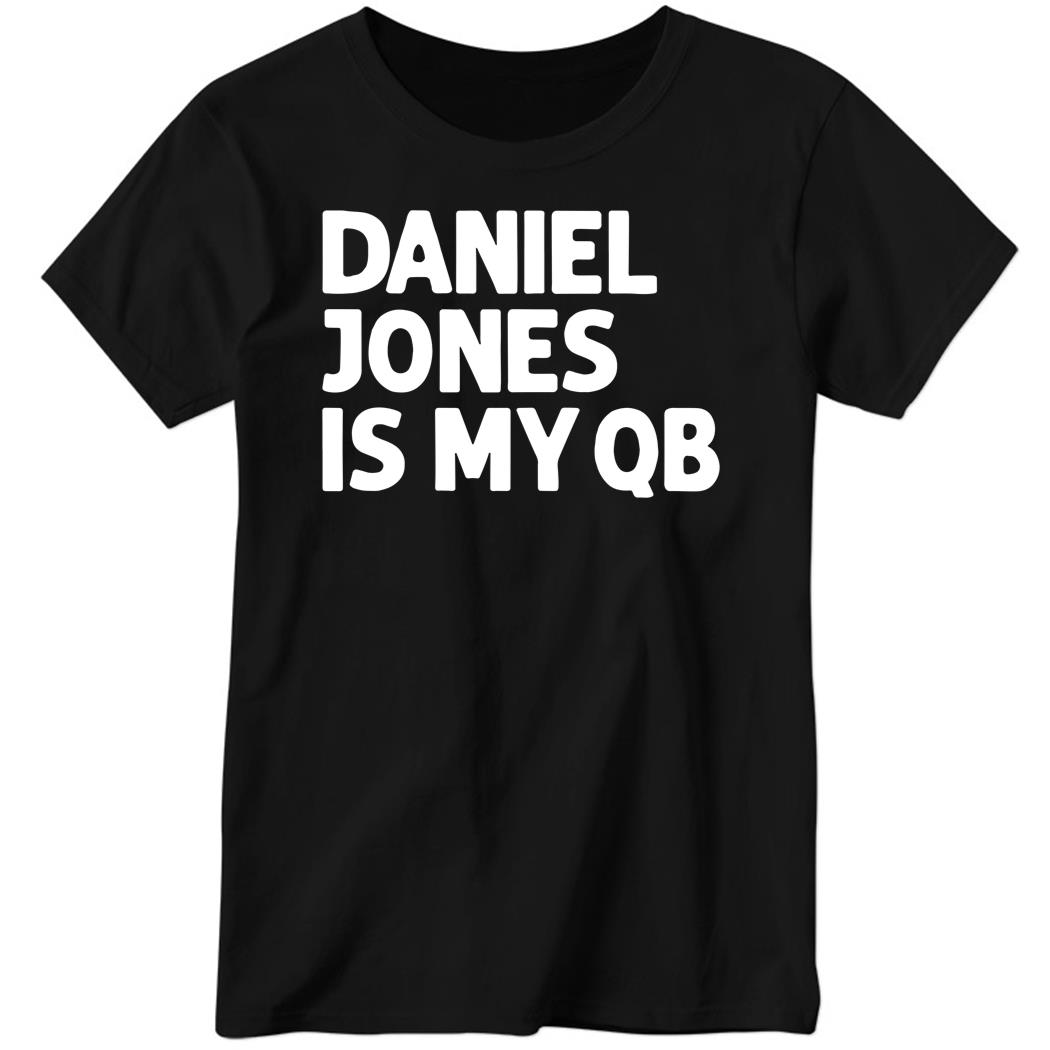 Daniel Jones Is My Qb Ladies Boyfriend Shirt
