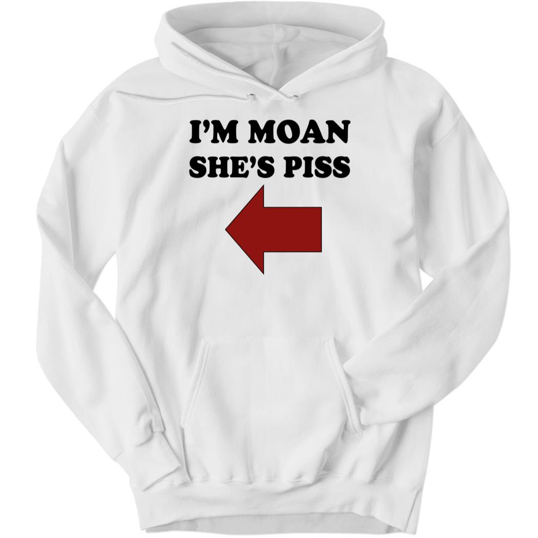 Disturbingshirt I’m Moan She’s Piss Hoodie