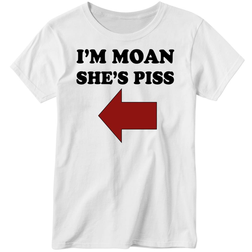 Disturbingshirt I’m Moan She’s Piss Ladies Boyfriend Shirt