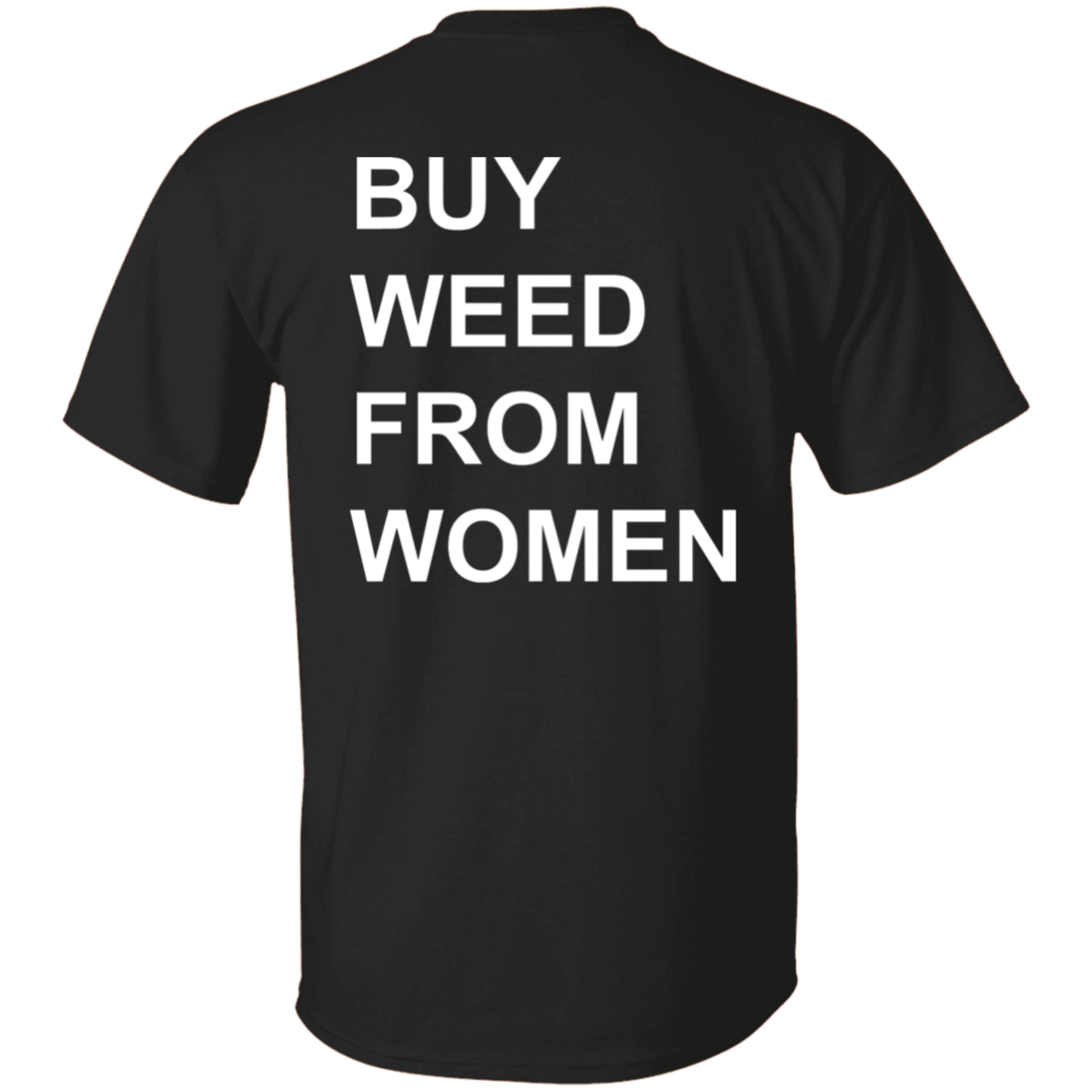 [Back]Buy Weed From Women Shirt