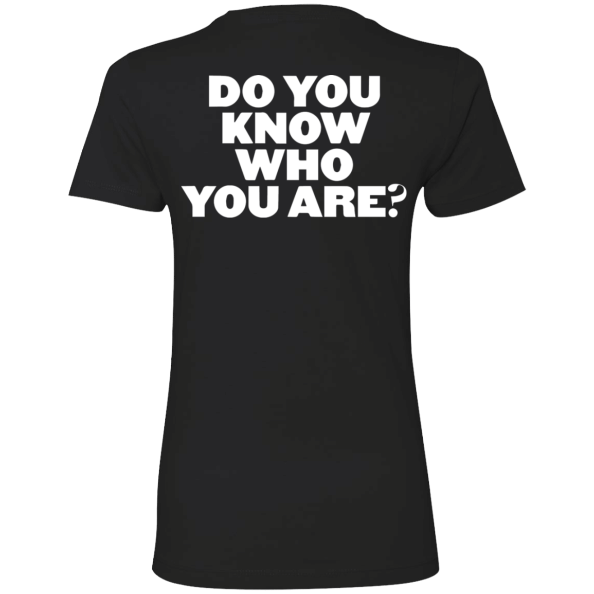 [Back]Do You Know Who You Are Ladies Boyfriend Shirt