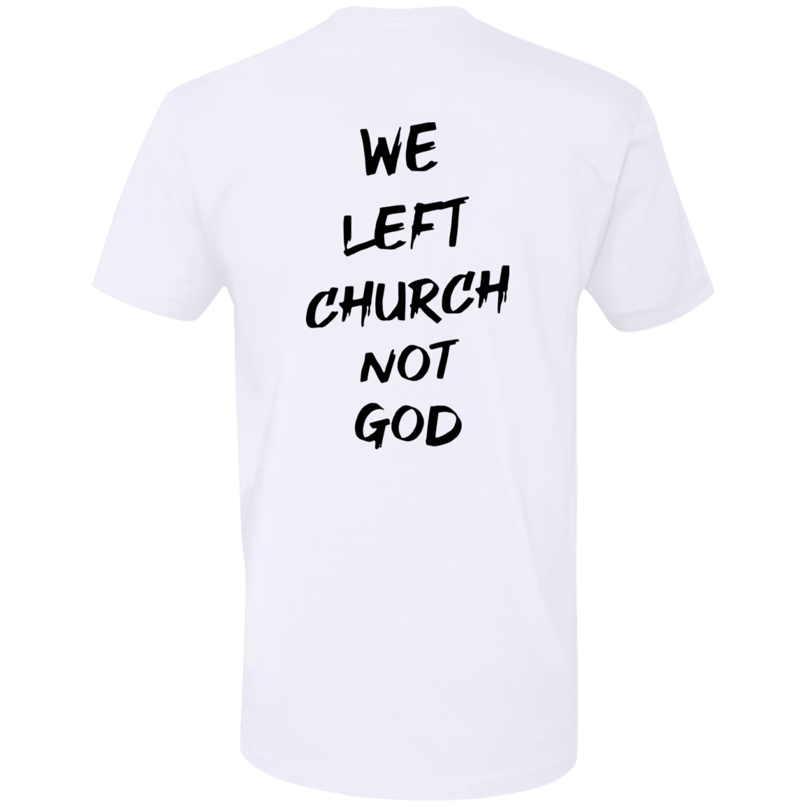 [Back]We Left Church Not God Premium SS T-Shirt