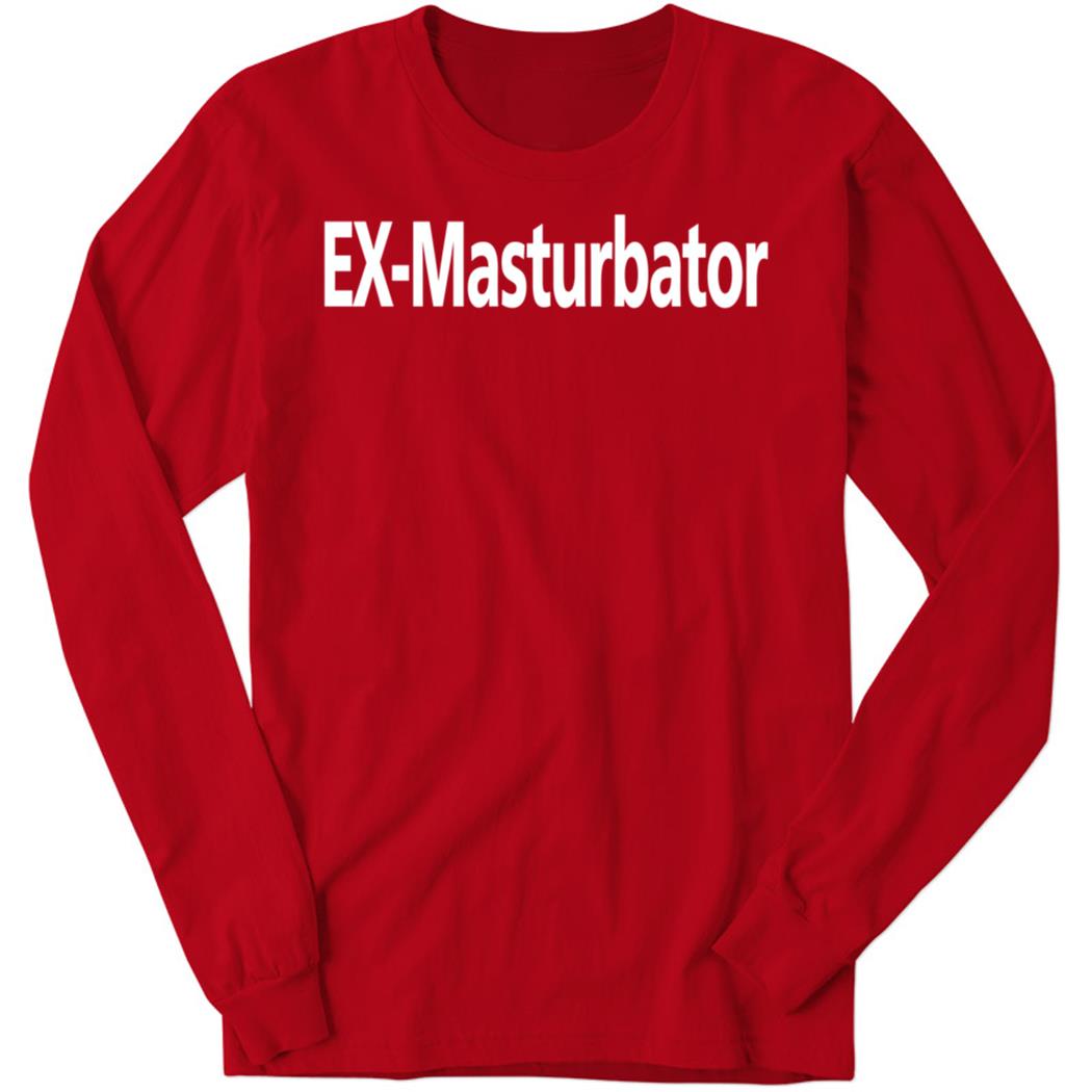 EX-Masturbator Long Sleeve Shirt