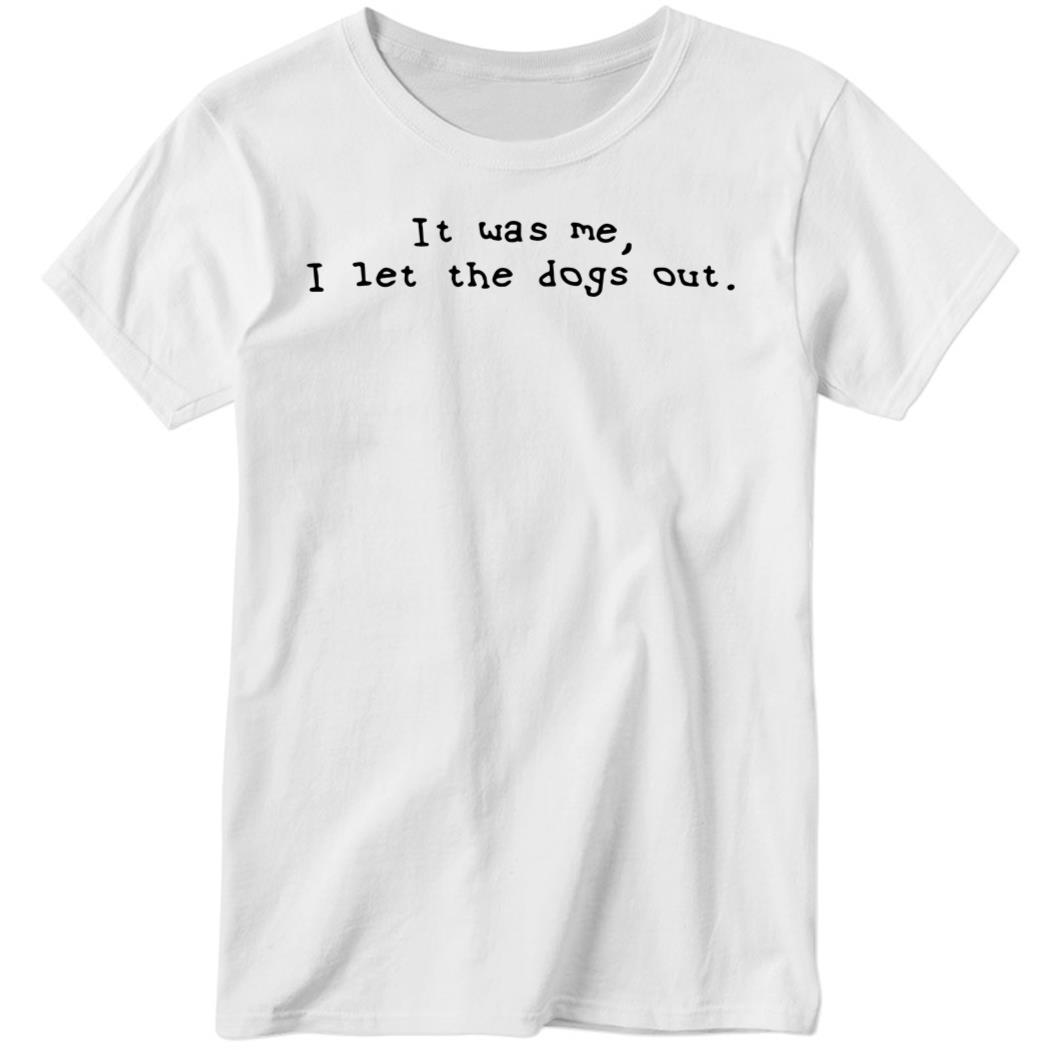 Elon Musk It Was Me I Let The Dogs Out Ladies Boyfriend Shirt