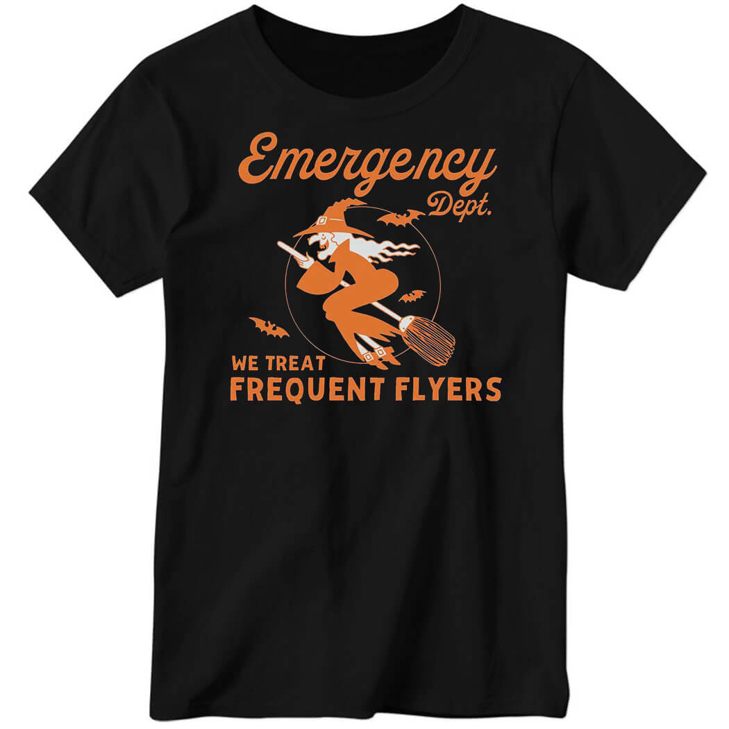 Emergency Dept We Treat Frequent Fliers, ER Nurse Halloween Ladies Boyfriend Shirt