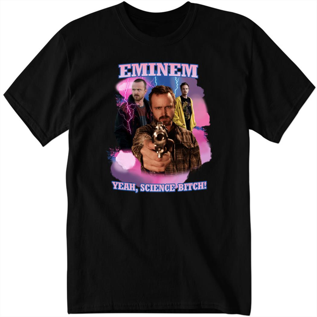 Eminem Yeah Science Bitch Shirt