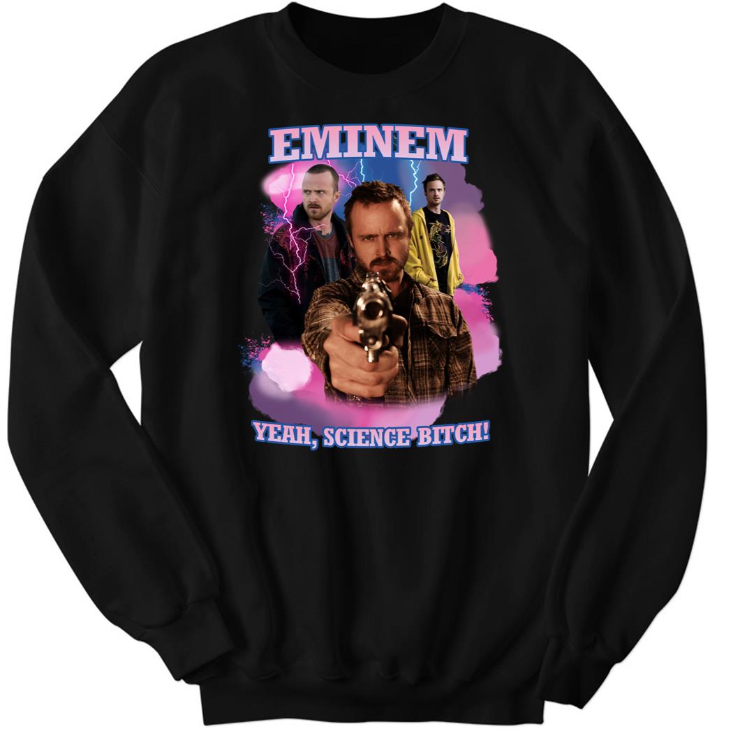 Eminem Yeah Science Bitch Sweatshirt