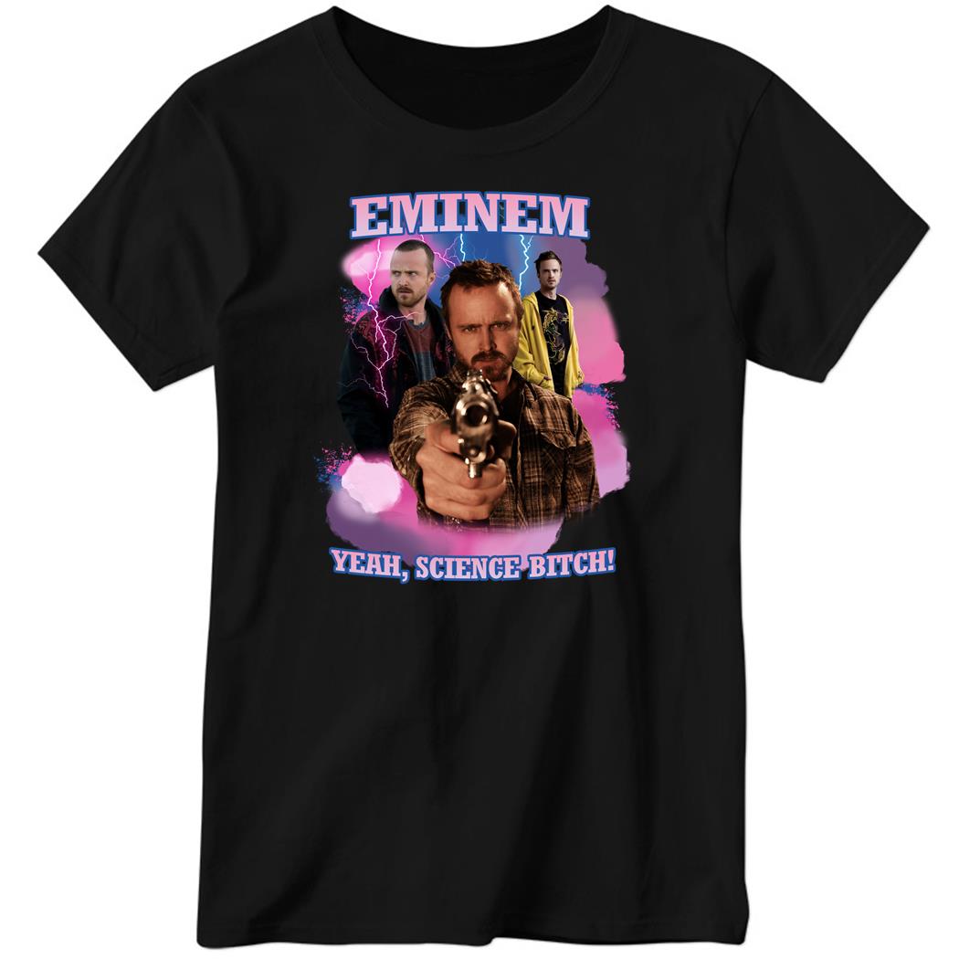 Eminem Yeah Science Bitch Ladies Boyfriend Shirt