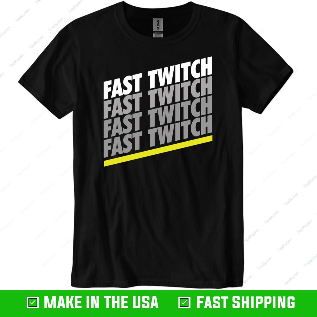 Fast Twitch Fast Twitch Fast Twitch Shirt