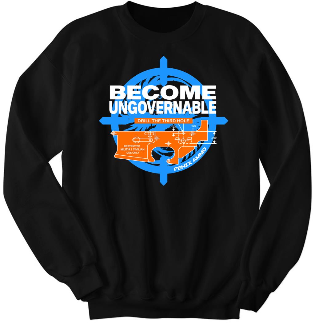 Fenix Ammunition Become Ungovernable Drill The Third Hole Sweatshirt