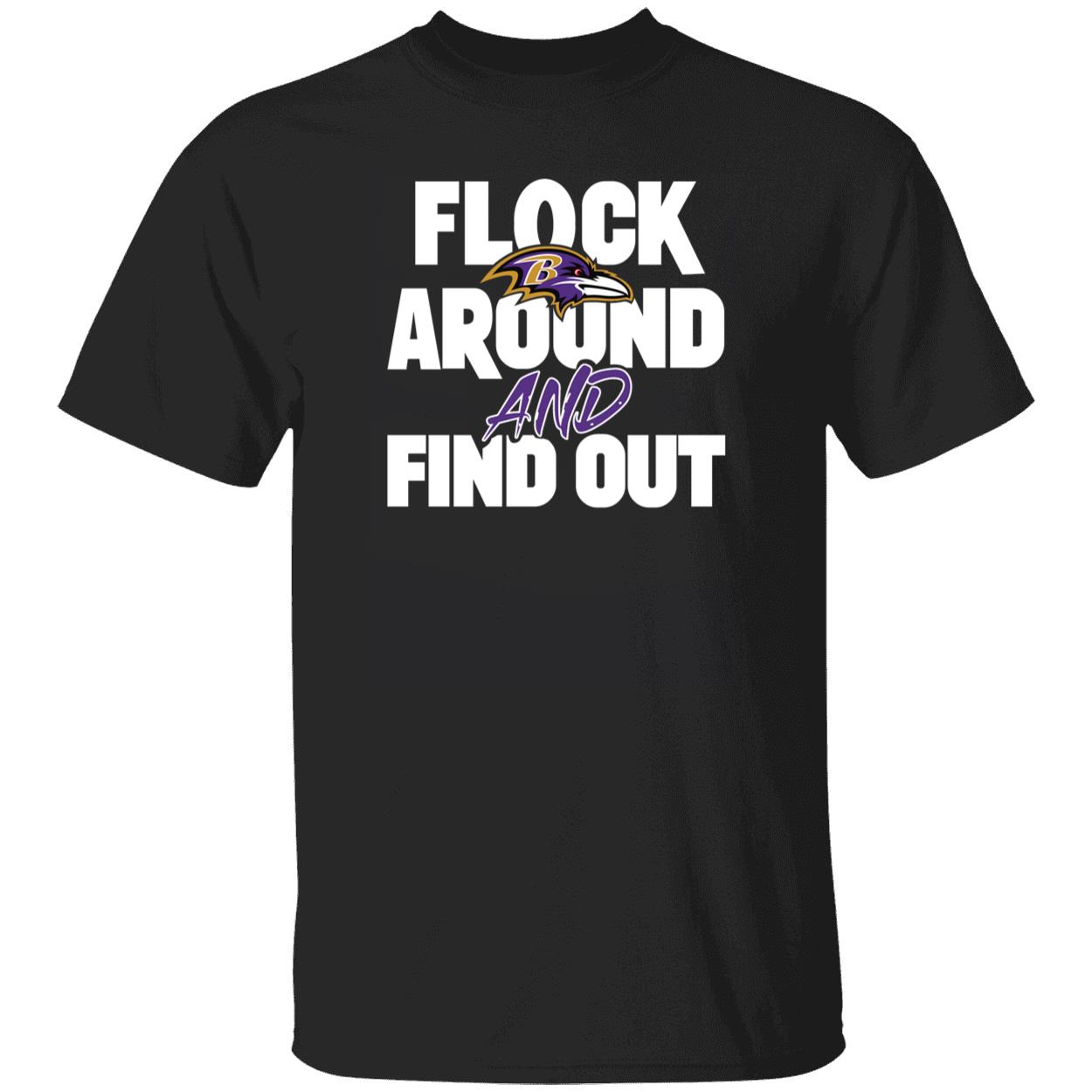 Flock Around And Find Out Baltimore Ravens Shirt