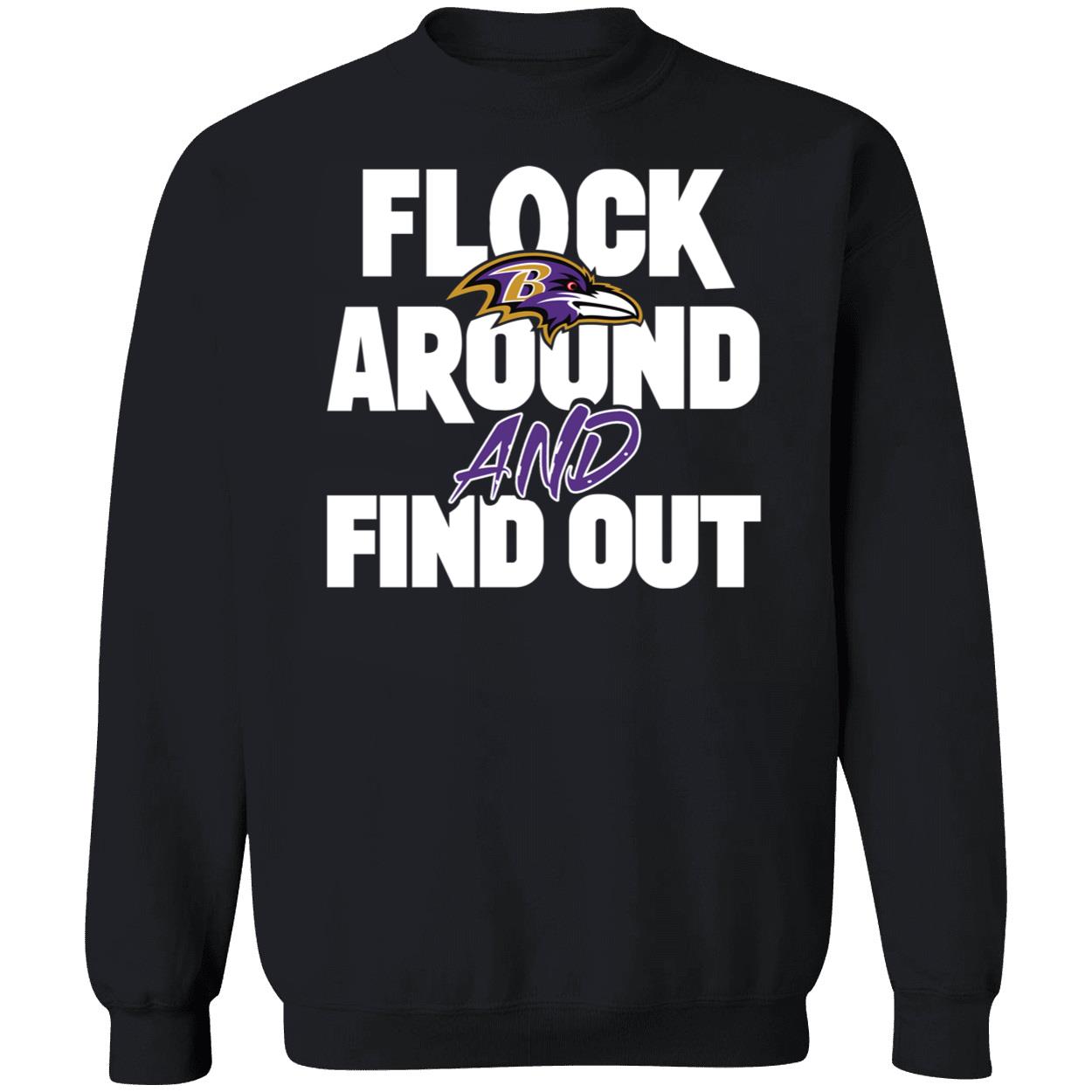 Flock Around And Find Out Baltimore Ravens Sweatshirt