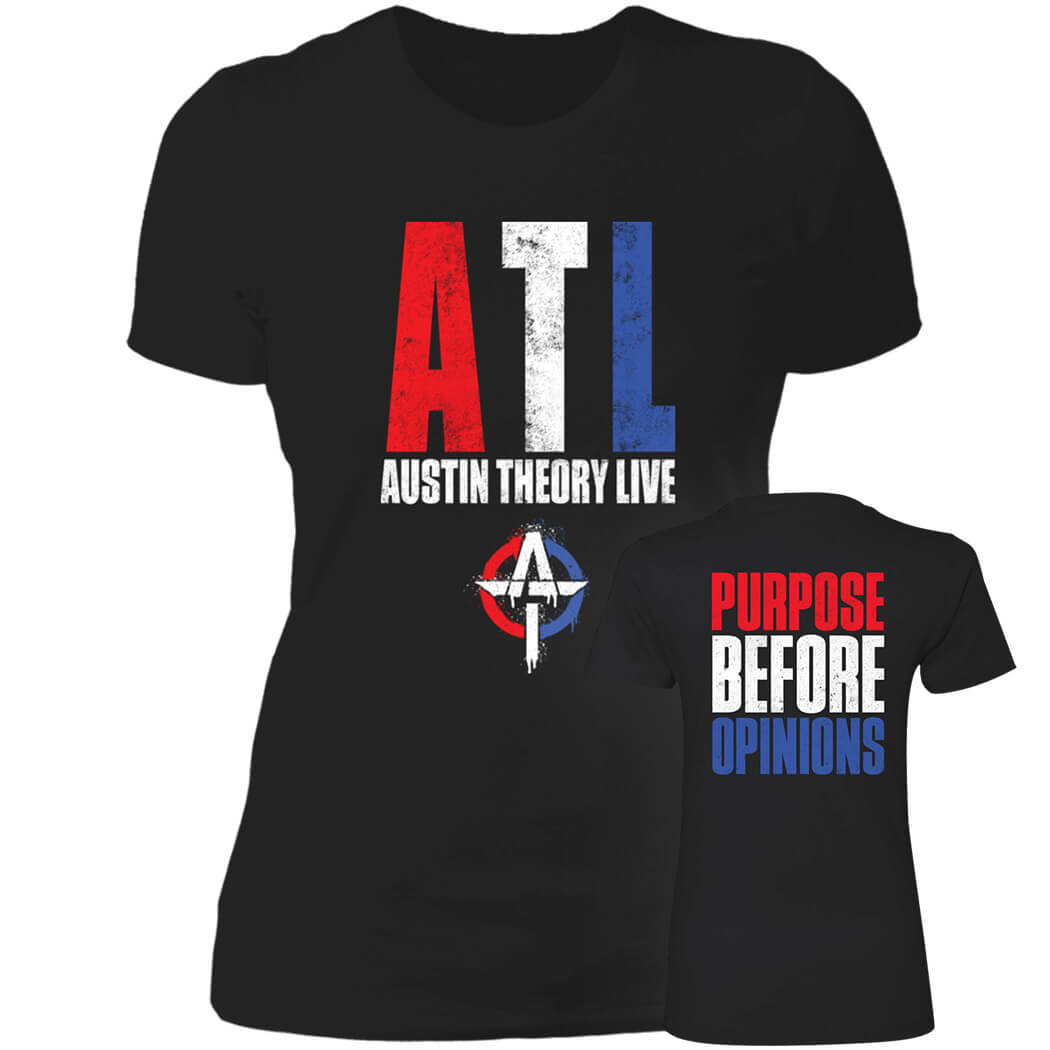 [Font+Back]ATL Austin Theory Live Purpose Before Opinions Ladies Boyfriend Shirt