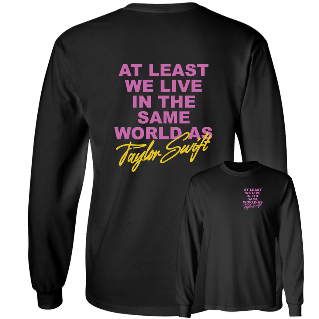 [Font+Back]At Least We Live In The Same World As Long Sleeve Shirt