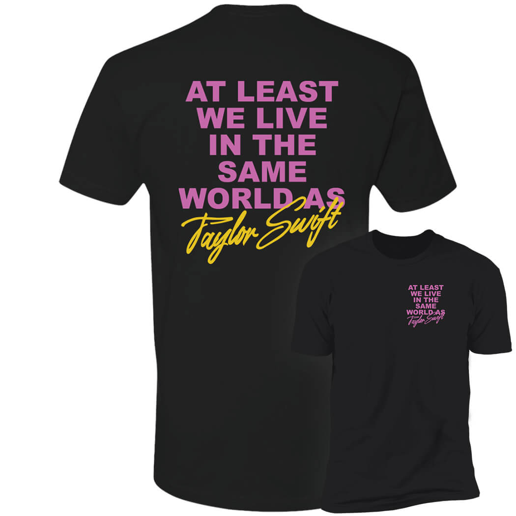 [Font+Back]At Least We Live In The Same World As Premium SS T-Shirt