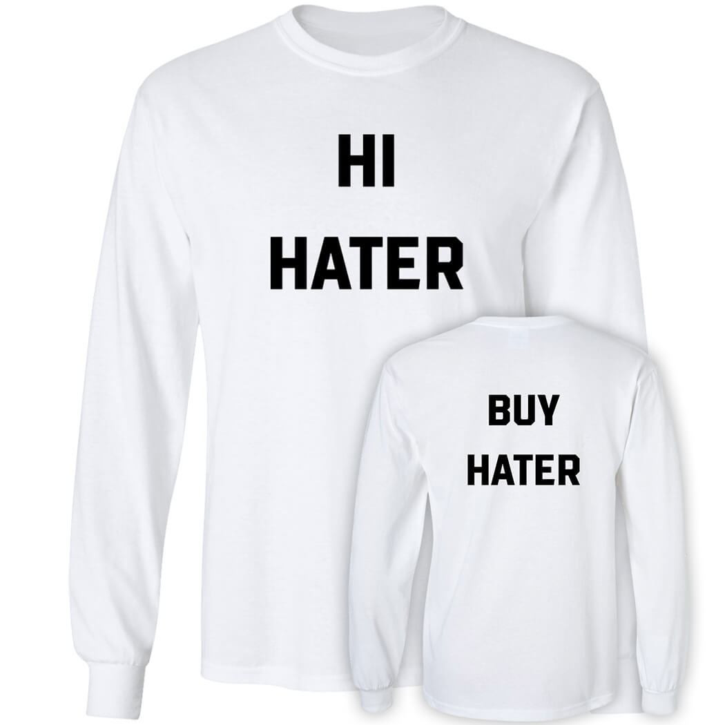 [Font + Back] Hi Hater By Hater Long Sleeve Shirt