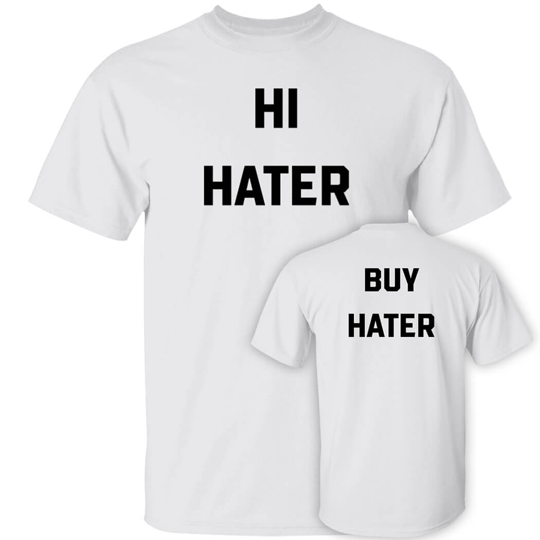 [Font + Back] Hi Hater By Hater Shirt