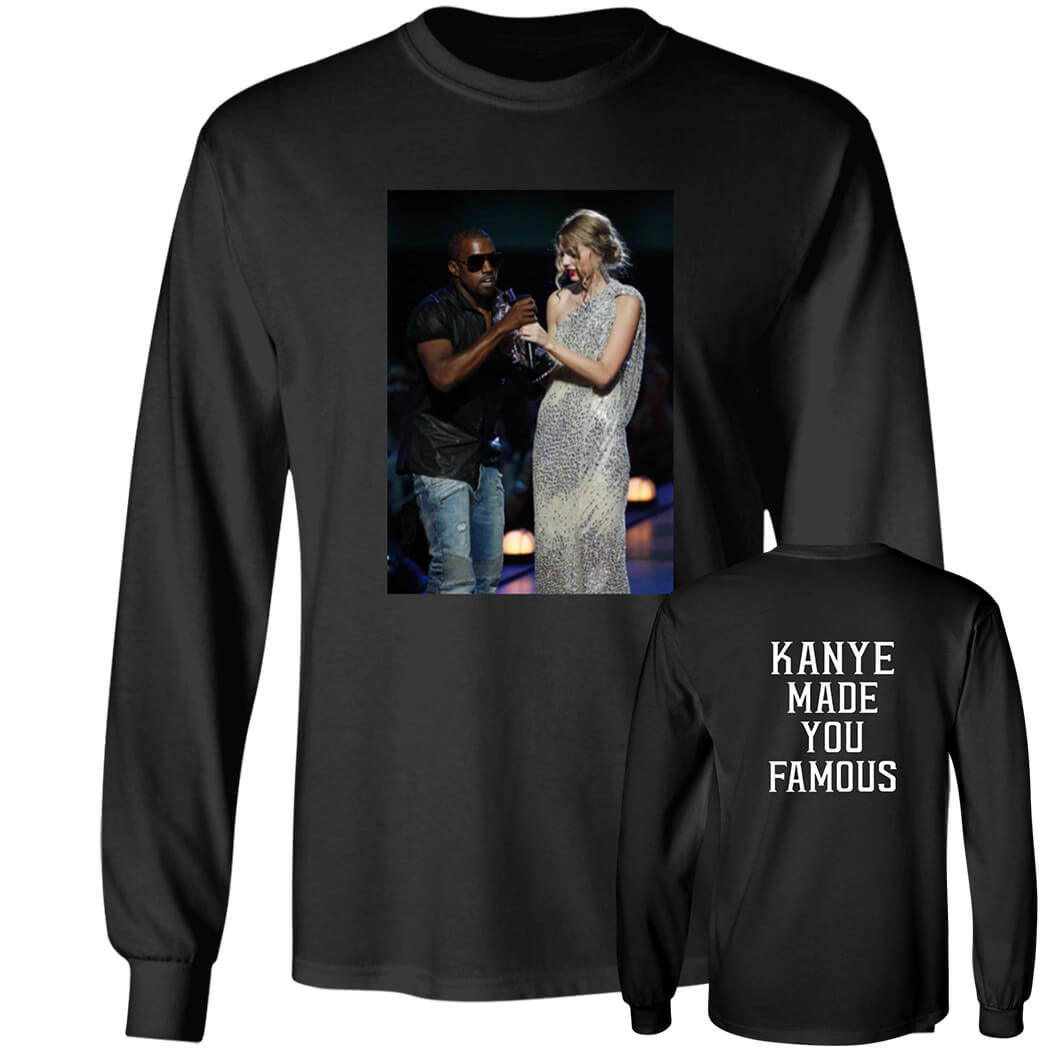 [Font+Back]Kanye Made You Famous Long Sleeve Shirt